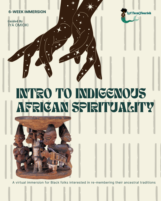 Intro to Indigenous African Spirituality | 6-Week Immersion (Part I) | Fall 2025 Cohort