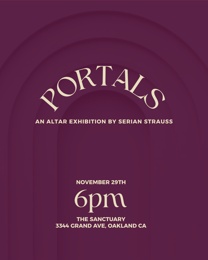 Portals: An Altar Exhibition w/ Serian L. Strauss