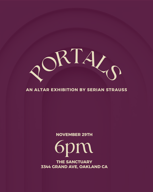 Portals: An Altar Exhibition w/ Serian L. Strauss